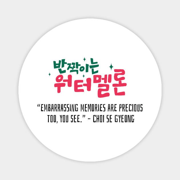 Twinkling Watermelon Korean Drama Quote Magnet by ArtRaft Pro